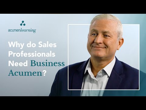 Business Acumen: Why Sales Professionals Need Business Acumen