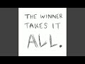 The Winner Takes It All