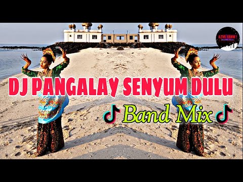 DJ PANGALAY SENYUM DULU | BAND MIX ( DJ AzmiYaw )