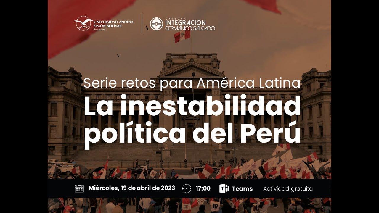 Serie retos para América Latina: La inestabilidad política del Perú
