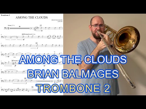 Among the Clouds - Brian Balmages (Trombone 2)