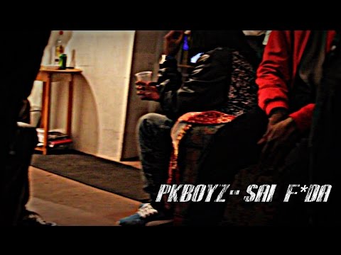 PKBoyz- Sai F*da (Video Official)