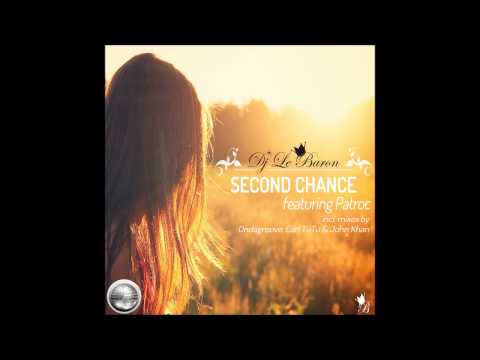 Dj Le Baron Ft Patroc- Second Chance (Dj Le Baron's Deep Mix) Preview