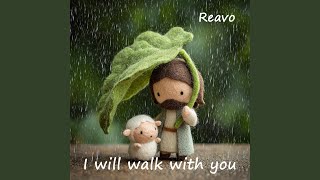 Download lagu I will walk with you mp3 Download lagu I will walk with you mp3