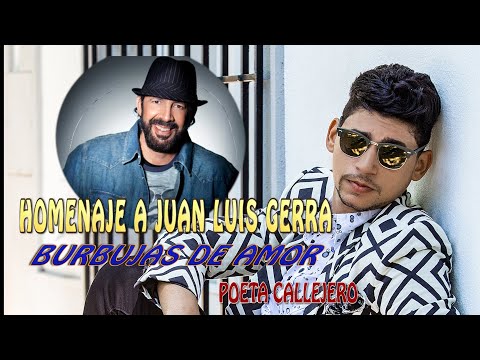 POETA CALLEJERO Homenaje A JUAN LUIS GERRA con BURBUJAS DE AMOR / EN SU NUEVO álbum GRACIAS