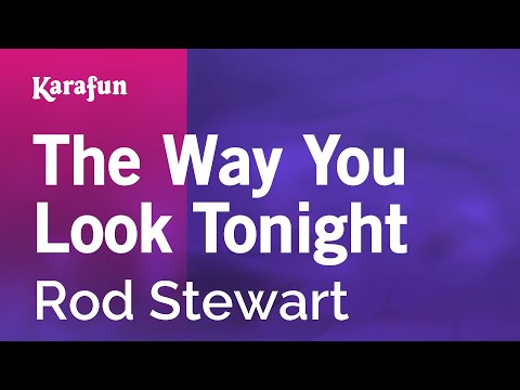 download lagu mp3 mp4 Rod Stewart The Way You Look Tonight Karaoke, download lagu Rod Stewart The Way You Look Tonight Karaoke gratis, unduh video klip Rod Stewart The Way You Look Tonight Karaoke