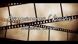 Kannamma cover | Kaala | Rajnikanth | Santhosh Narayanan