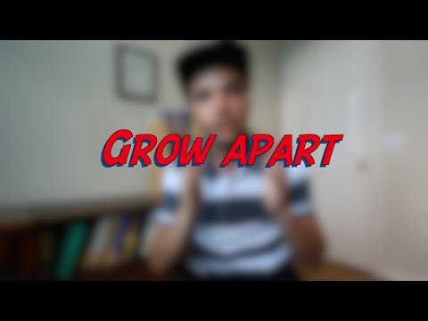 Grow apart - W7D7 - Daily Phrasal Verbs - Learn English online free video lessons