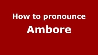 How to pronounce Ambore
