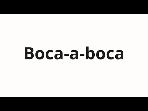 How to pronounce Boca-a-boca