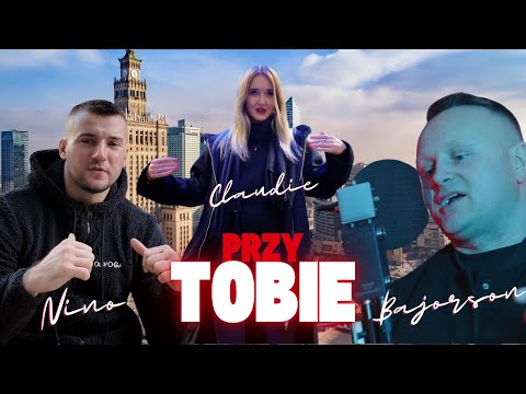 Nino x Bajorson - Przy Tobie feat Claudie