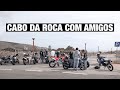 FUI AO CABO DA ROCA A UMA QUARTA FEIRA À TARDE COM AMIGOS (SÓ MALUQUEIRA)