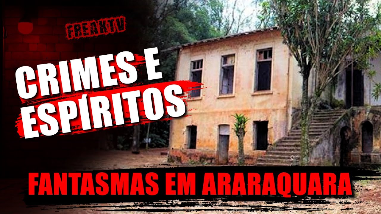 CASARÃO ASSOMBRADO DE ARARAQUARA