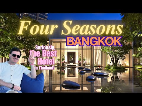Four Seasons Hotel Bangkok: One of the Best Luxury Hotels I've Ever Stayed In