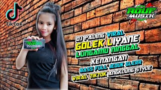Download lagu DJ GOLEK LIYANE LUNGAMU NINGGAL KENANGAN BASS FULL JEDUK GLERR - ROUF MUSIC CHANNEL mp3