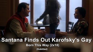 GLEE- Santana Finds Out Karofsky&#39;s Gay | Born This Way [Subtitled] HD