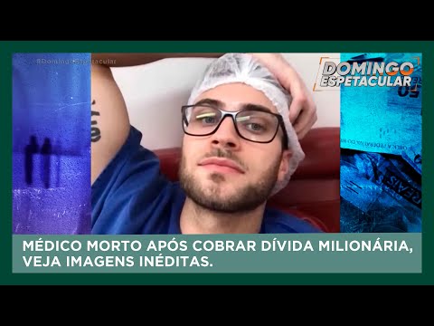 Médico que foi morto após cobrar dívida milionária, confira imagens inéditas | Domingo Espetacular