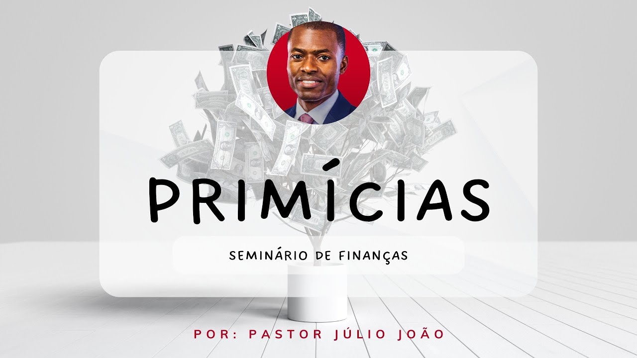 Aprenda sobre Primícias, Dízimos, Ofertas, Acção de Graça, Voto - PASTOR JÚLIOJOÃO