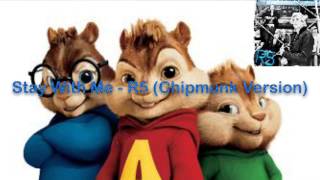 Stay With Me - R5 (Chipmunk Version)