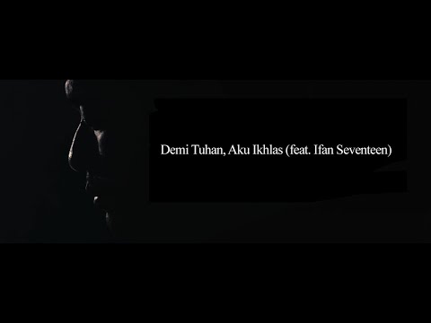 Armada Ft. Ifan Seventeen - Demi Tuhan, Aku Ikhlas (Lyric Video)