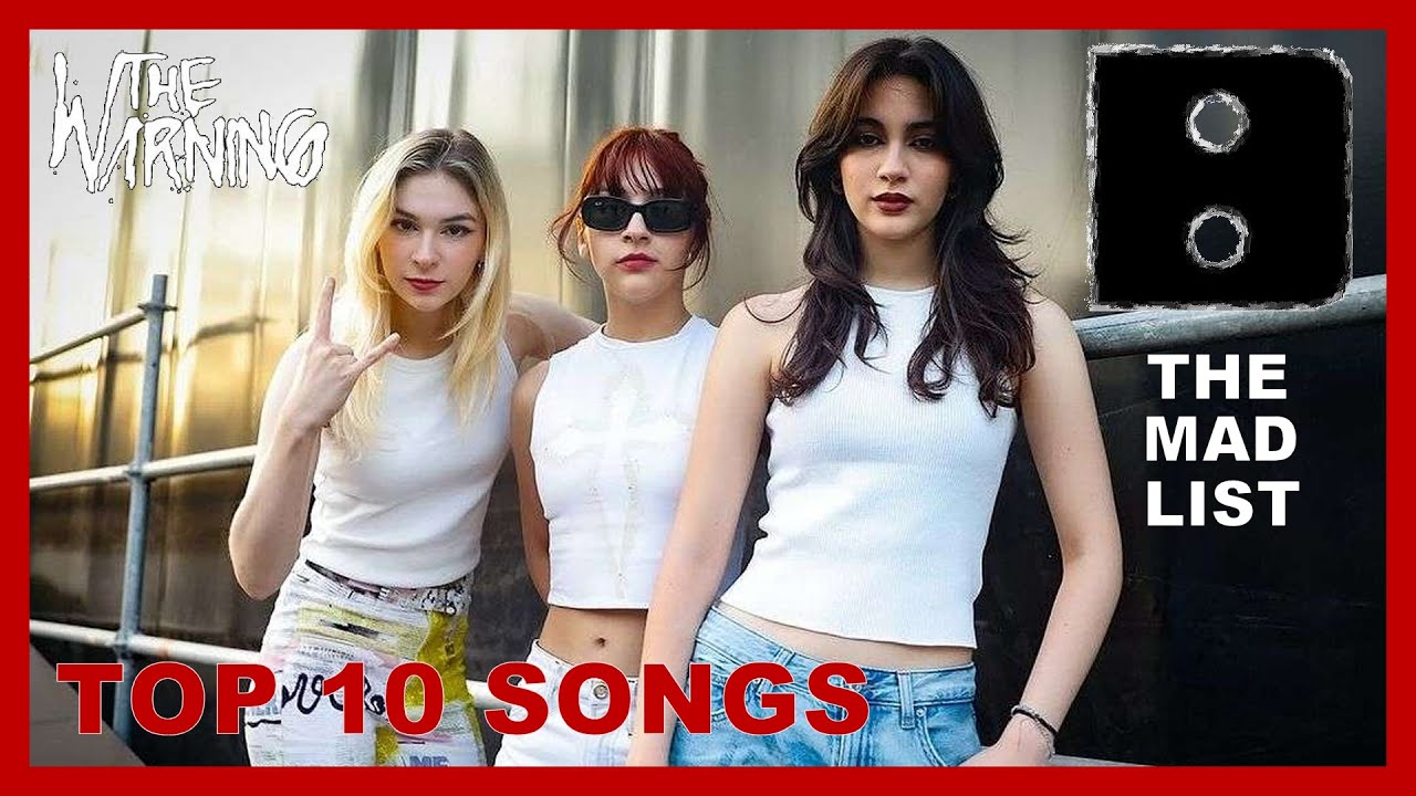 The Mad List - The Warning - Top 10 Favorite Songs as of Dec, 2024