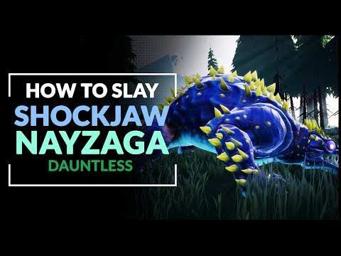 DAUNTLESS GUIDE  | How To Slay - SHOCKJAW NAYZAGA