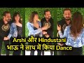 Arshi Khan And Hindustani Bhau Shake A Leg Together As Arshi Shares These Videos