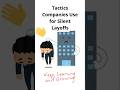 Tactics Companies Use for Silent Layoffs #silentlayoffs #attrition #layoffs #companytactics #jobloss
