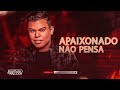 TIERRY - APAIXONADO NÃO PENSA TIERRY - APAIXONADO NÃO PENSA