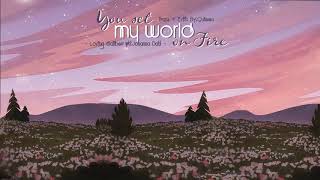 Download lagu [VIETSUB LYRICS] Loving Caliber- You set my world on fire feat Johanna Dahl mp3