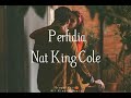 Perfidia - Nat King Cole [letra - lyrics] HQ 🍊