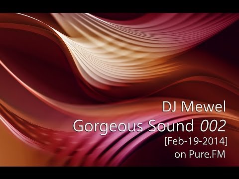 DJ Mewel   Gorgeous Sound 002 Feb 19 2014 on Pure FM