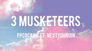 PPCOCAINE - 3 Musketeers ft: NextYoungin ( CLEAN )
