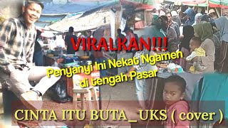 Download lagu CINTA ITU BUTA_UKS, [ @SAUNG_ACOUSTIK [cover] mp3