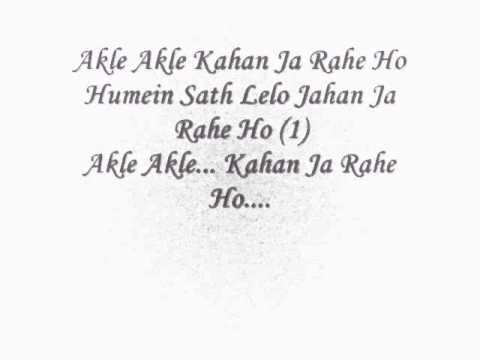 download lagu mp3 mp4 Akele Akele Kahan Ja Rahe Ho Lyrics, download lagu Akele Akele Kahan Ja Rahe Ho Lyrics gratis, unduh video klip Download Akele Akele Kahan Ja Rahe Ho Lyrics Mp3 dan Mp4 Unlimited Gratis