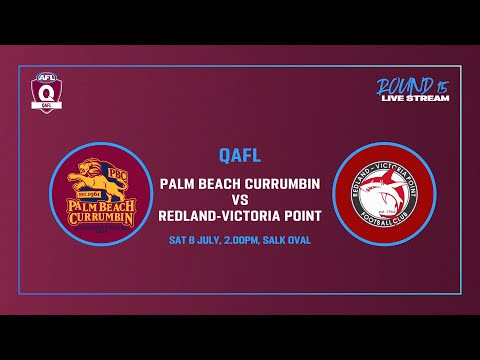 LIVE QAFL ROUND 15 - Palm Beach Currumbin v Redland-Victoria Point