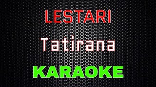 Download lagu LESTARI - Tatirana [Karaoke] | LMusical mp3