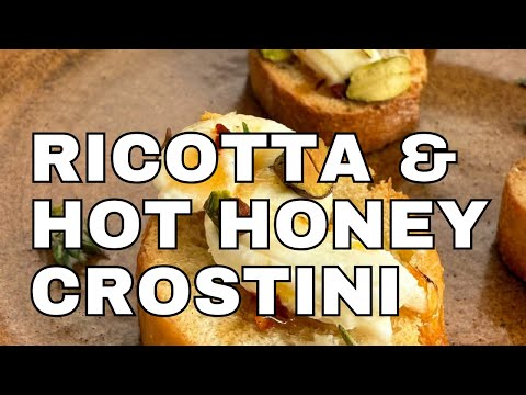 RICOTTA AND HOT HONEY CROSTINI