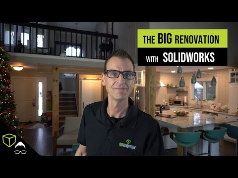 The BIG Renovation with SOLIDWORKS - Darin at GoEngineer