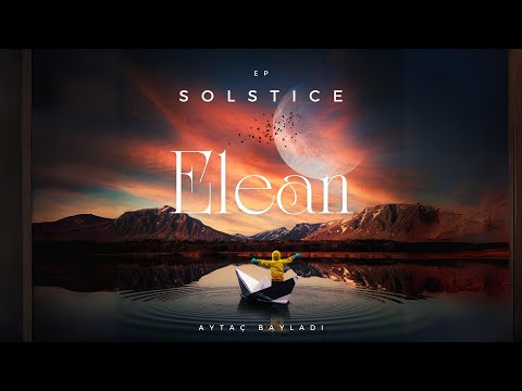 Aytaç Bayladı - Elean (Official Music Video)