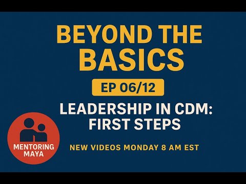 Episode 06/12: Beyond the Basics – Leadership in CDM: First Steps
