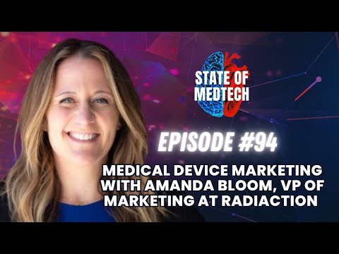 Medical Device Marketing with Amanda Bloom, VP of Marketing at Radiaction