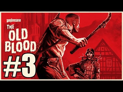 Wolfenstein The Old Blood - Gameplay Walkthrough Part 3 - Xbox One / PS4 / PC [ HD ]