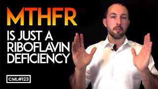 Your “MTHFR” Is Just a Riboflavin Deficiency | Chris Masterjohn Lite #123