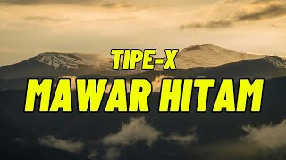 Download lagu TIPE-X - Mawar Hitam - Lirik Video mp3