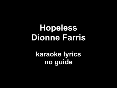 Hopeless by Dionne Farris | Karaoke lyrics no vocal guide