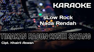 Download lagu Karaoke/Lirik TIMAKAN RACUN KASIH SAYANG | Nada Rendah Versi Pop | Cipt. Khairil Aswan mp3