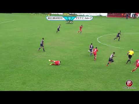 Rio Branco x PSTC 2018 Sub 17 HD