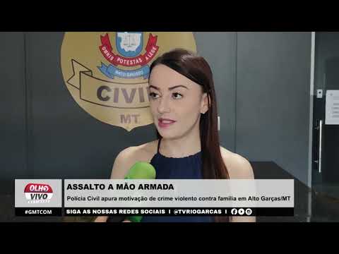 Polícia Civil apura motivação de crime violento contra família em Alto Garças/MT