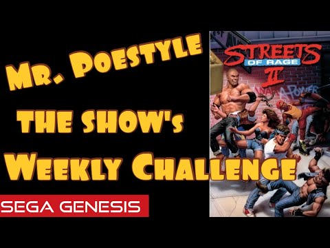 Mr. Poestyle THE SHOW's Weekly Challenge : Streets Of Rage 2 SEGA Genesis